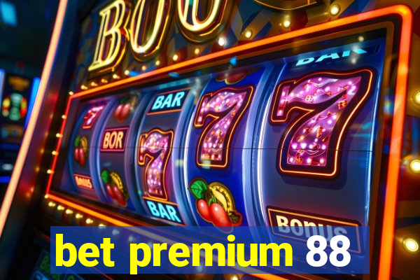 bet premium 88